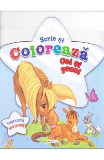 Carte Scrie si coloreaza cai si ponei -blue editura Girasol