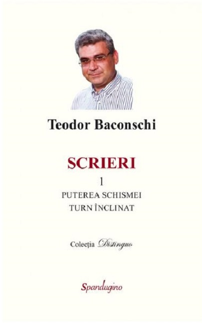 Carte Scrieri I autor Teodor Baconschi editura Spandugino