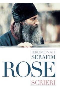 Carte Scrieri - Serafim Rose editura Serafim Rose
