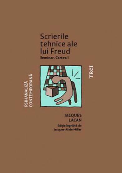 Carte Scrierile tehnice ale lui Freud. Seminar. Cartea I editura Trei