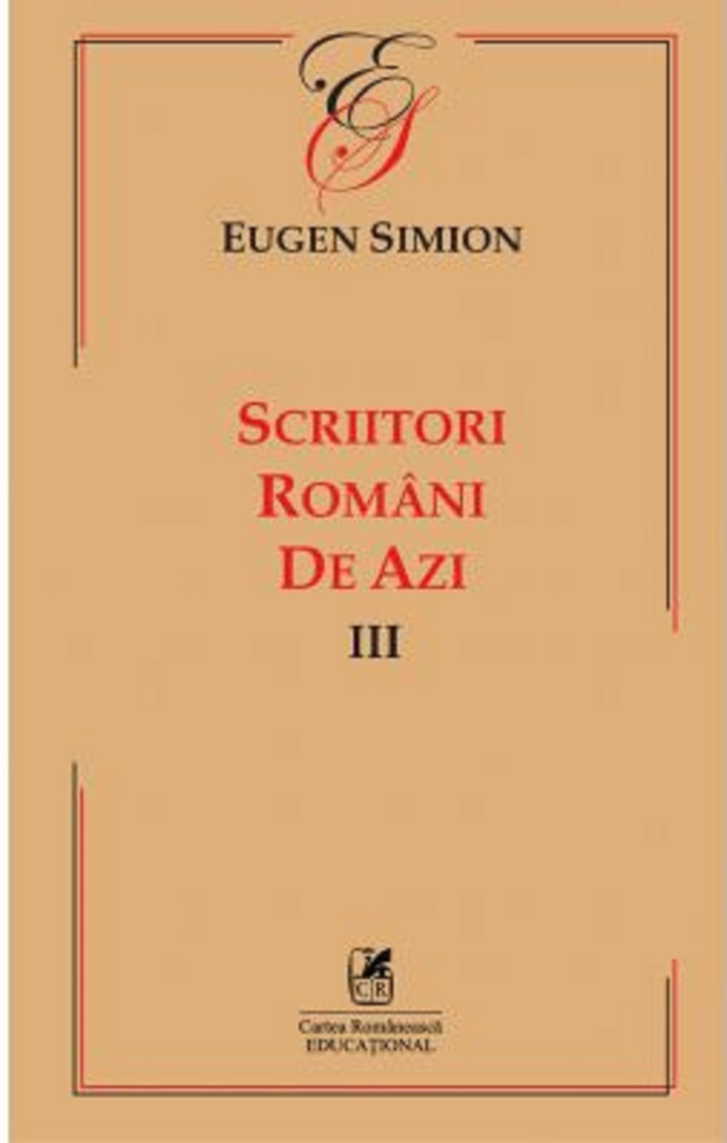 Carte Scriitori romani de azi III autor Eugen Simion editura Cartea Romaneasca