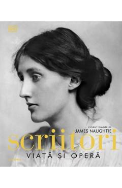 Carte Scriitori. Viata si opera editura -