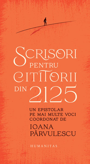 Carte Scrisori pentru cititorii din 2125 editura Humanitas
