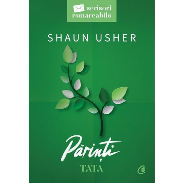 Carte Scrisori remarcabile. Parinti Vol.2: Tata - Shaun Usher