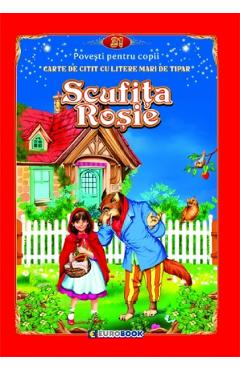 Carte Scufita Rosie. Carte de citit cu litere mari de tipar editura -
