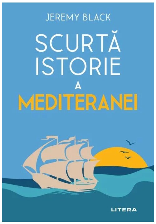 Carte Scurta istorie a Mediteranei editura Litera
