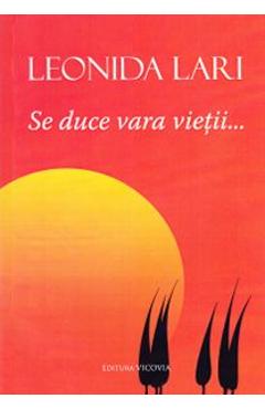 Carte Se duce vara vietii... - Leonida Lari editura Leonida Lari