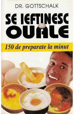 Carte Se ieftinesc ouale - Dr. Gottschalk editura Dr. Gottschalk