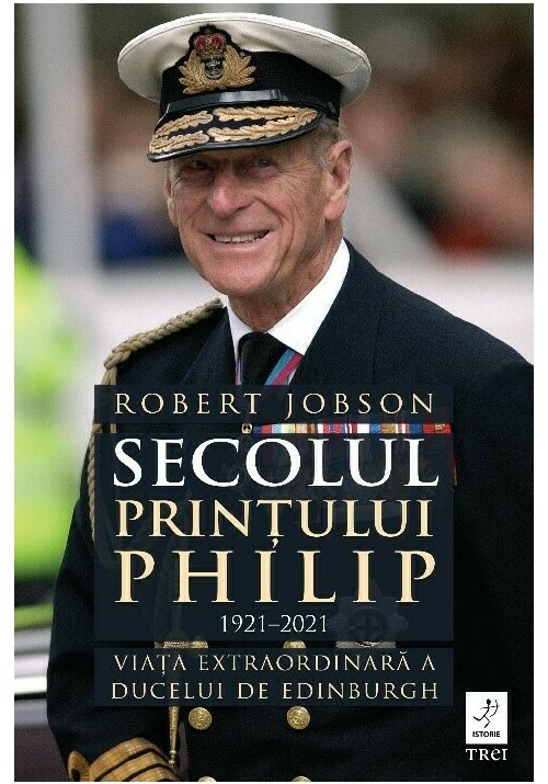 Carte Secolul Printului Philip 1921 – 2021 editura Trei