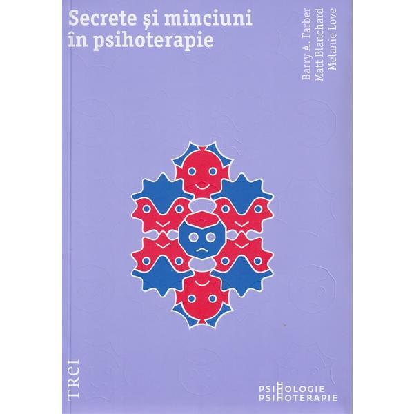 Carte Secrete si minciuni in psihoterapie - Barry A. Farber