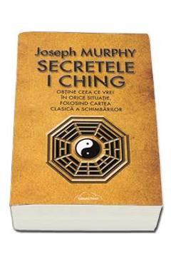 Carte Secretele I Ching - Joseph Murphy editura -