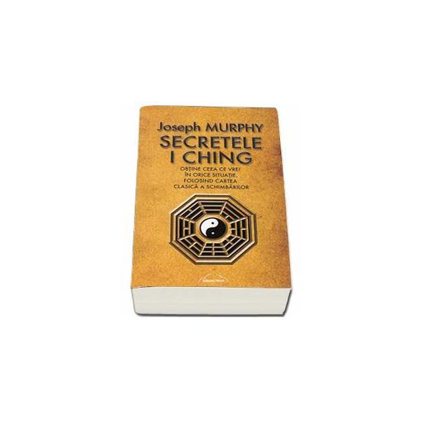 Carte Secretele I Ching - Joseph Murphy
