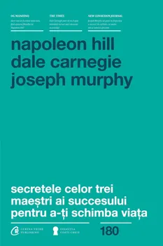 Carte Secretele celor trei maestri ai succesului pentru a-ti schimba viata/Napoleon Hill