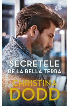 Carte Secretele de la Bella Terra - Christina Dodd editura Christina Dodd