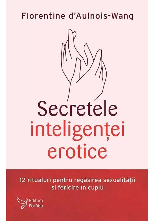 Carte Secretele inteligentei erotice editura For You