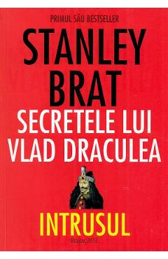 Carte Secretele lui Vlad Draculea - Stanley Brat editura Stanley Brat