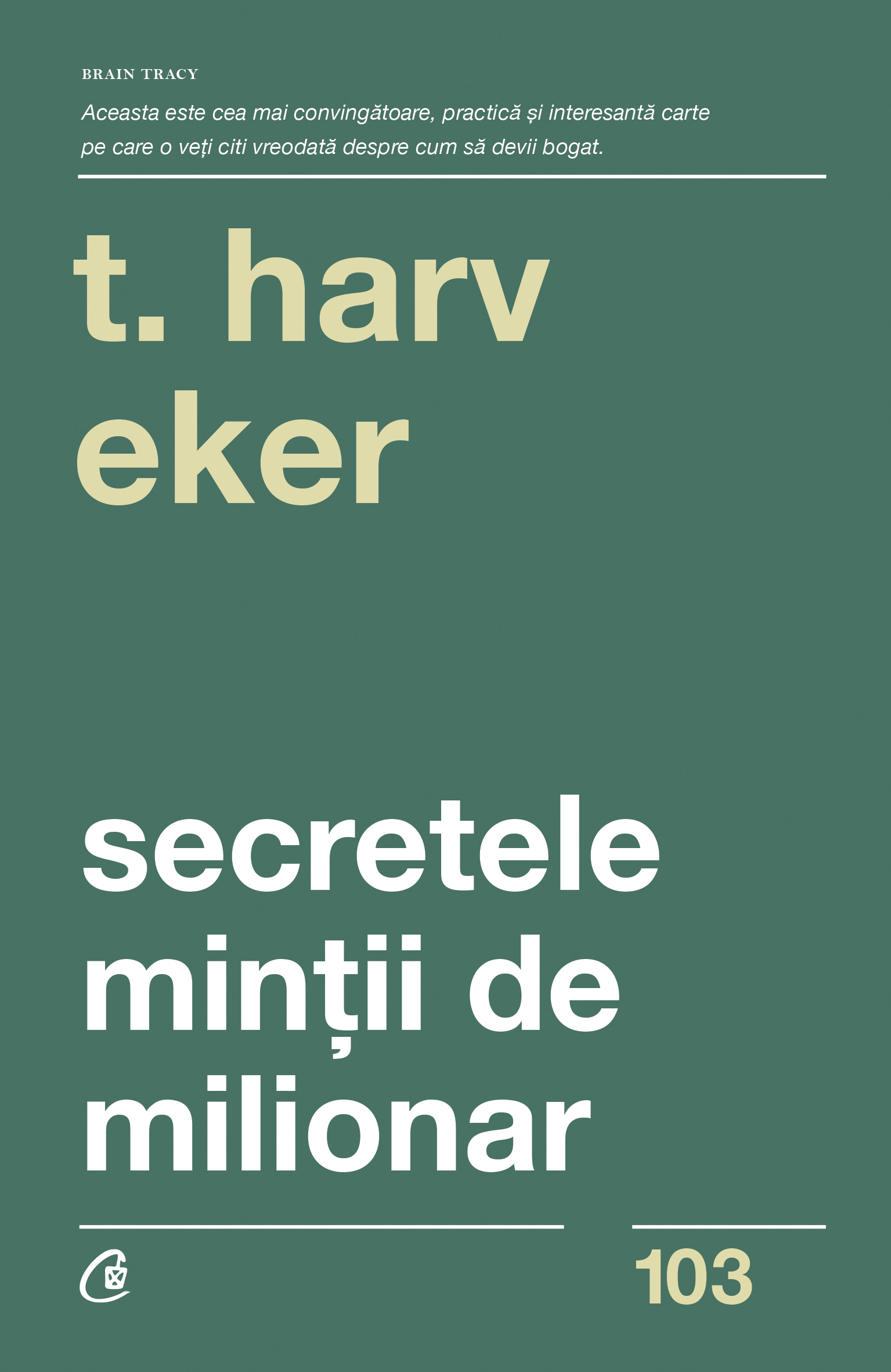 Carte Secretele mintii de milionar autor Harv T. Eker editura Curtea Veche Publishing