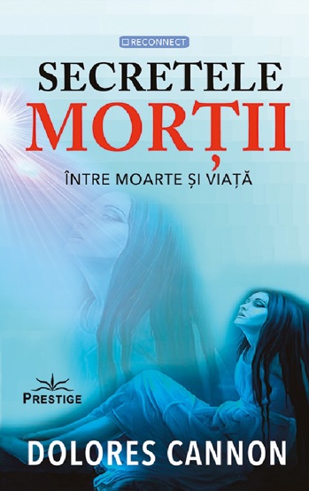 Carte Secretele mortii. Intre moarte si viata editura Prestige