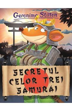 Carte Secretul celor trei samurai - Geronimo Stilton editura Geronimo Stilton