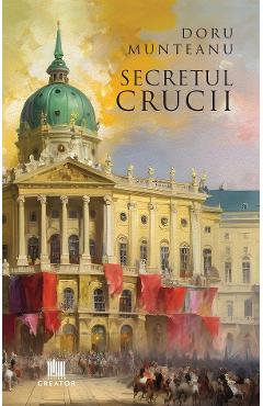 Carte Secretul crucii - Doru Munteanu editura Doru Munteanu