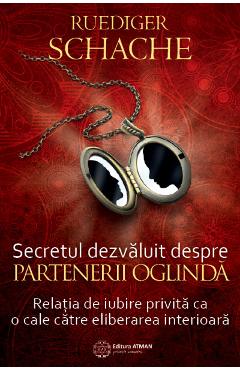 Carte Secretul dezvaluit despre partenerii oglinda - Ruediger Schache editura Ruediger Schache