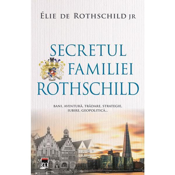 Carte Secretul familiei Rothschild - Elie de Rothschild Jr.