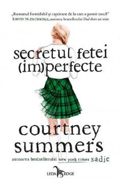 Carte Secretul fetei (im)perfecte - Courtney Summers editura Courtney Summers