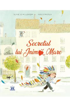 Carte Secretul lui Inima Mare - Sophie de Mullenheim editura Sophie De Mullenheim
