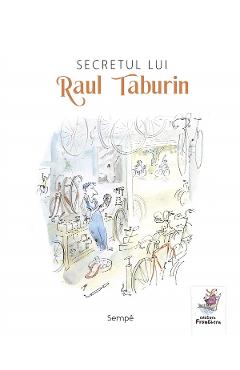 Carte Secretul lui Raul Taburin - Jean-Jacques Sempe editura Jean Jacques Sempe