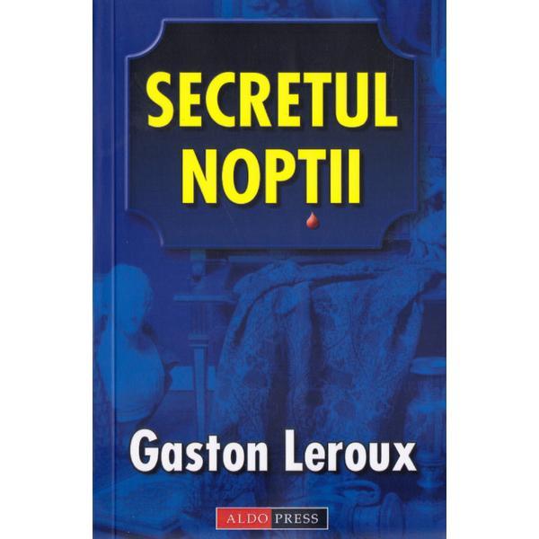 Carte Secretul noptii - Gaston Leroux