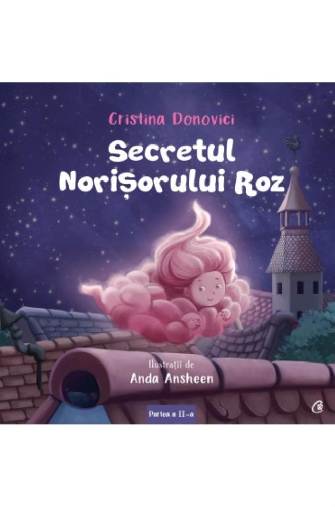 Carte Secretul norişorului roz editura Curtea Veche