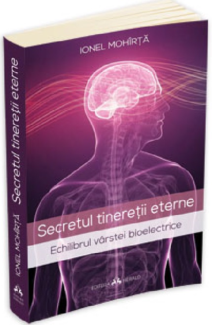 Carte Secretul tineretii eterne autor Ionel Mohirta editura Herald