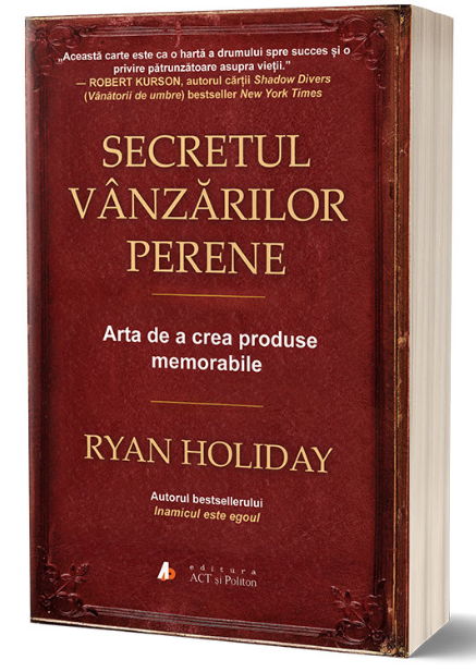 Carte Secretul vanzarilor perene autor Ryan Holiday editura ACT si Politon