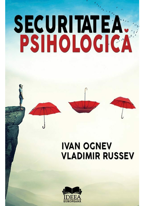 Carte Securitatea psihologica editura IDEEA EUROPEANA