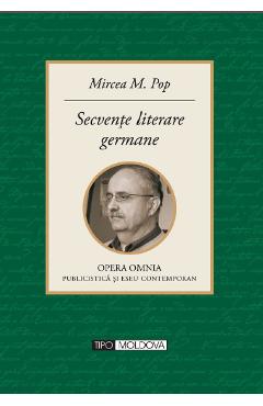Carte Secvente literare germane - Mircea M. Pop editura Mircea M. Pop