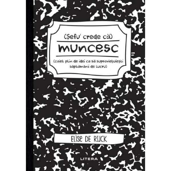 Carte Sefu' crede ca muncesc - Elise de Rijck