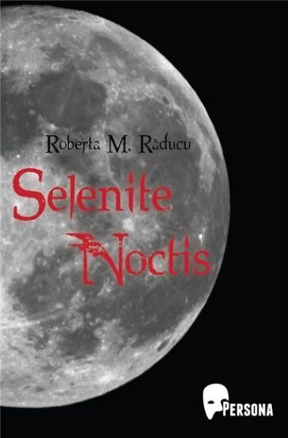 Carte Selenite Noctis autor Roberta M. Raducu editura Persona