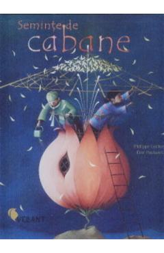 Carte Seminte de cabane - Philippe Lechermeier editura Philippe Lechermeier