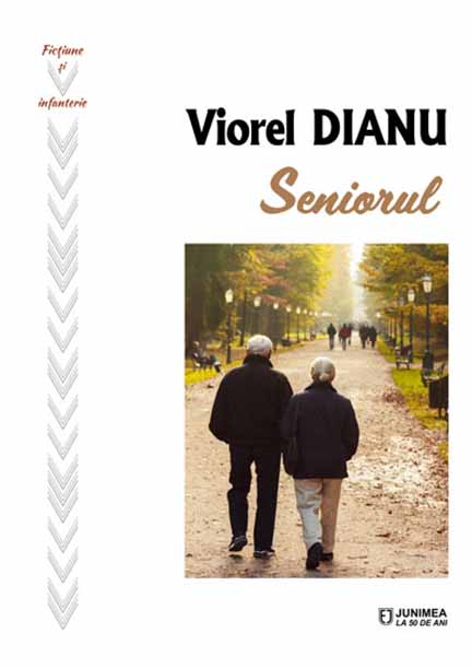 Carte Seniorul autor Viorel Dianu editura Junimea