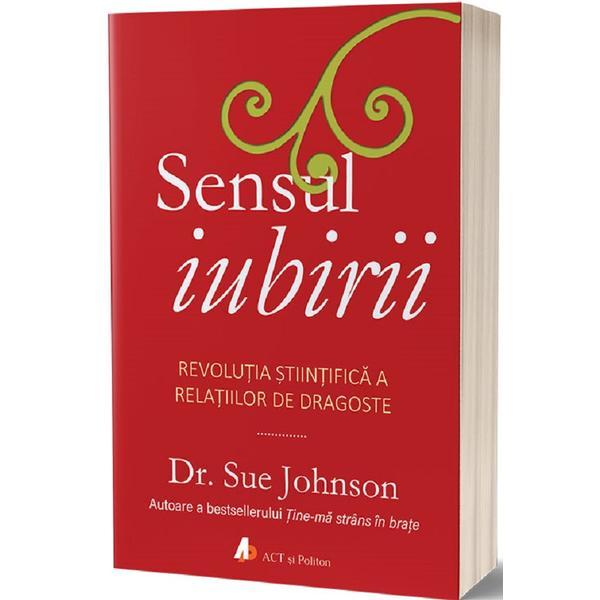 Carte Sensul iubirii - Dr. Sue Johnson