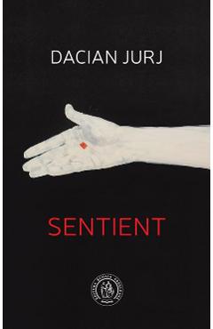 Carte Sentient - Dacian Jurj editura Dacian Jurj