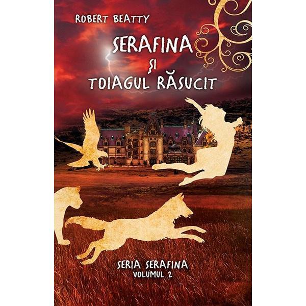 Carte Serafina si toiagul rasucit - Robert Beatty