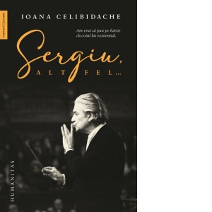Carte Sergiu altfel... Autor Ioana Celibidache