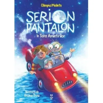 Carte Serion Pantalon in tara amintirilor/Olimpia Melinte editura Pandora M