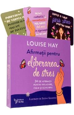 Carte Set: Afirmatii pentru eliberarea de stres. Carte + cartoline - Louise Hay editura Louise Hay