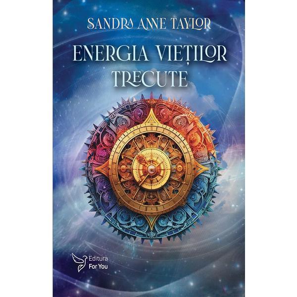 Carte Set Energia vietilor trecute. Carte + cartoline - Sandra Anne Taylor