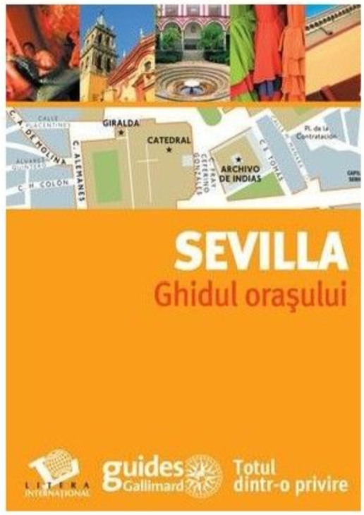 Carte Sevilla - Ghidul orașului editura Litera