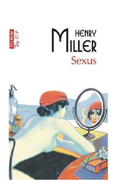 Carte Sexus - Henry Miller editura Henry Miller