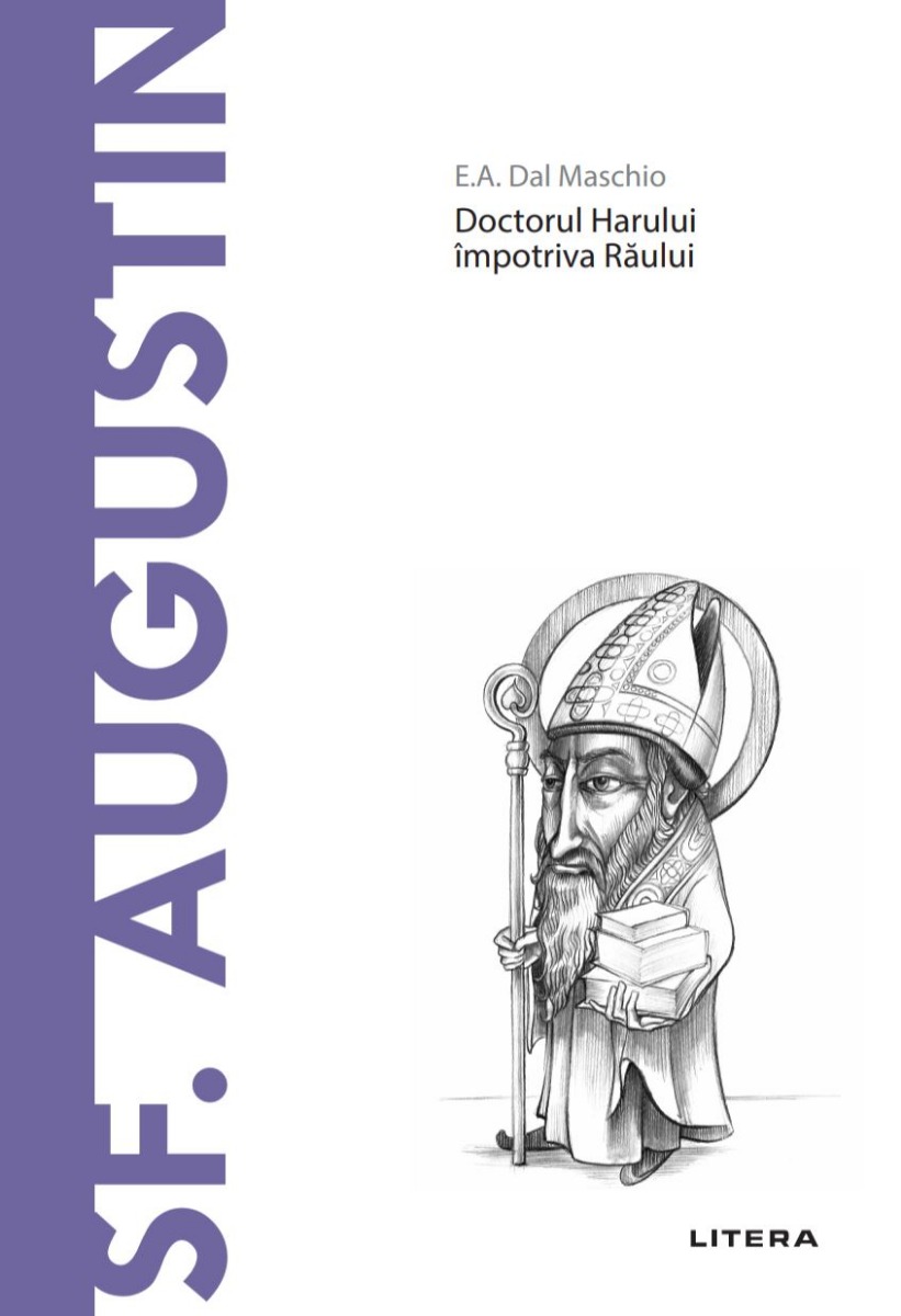 Carte Sf. Augustin. Volumul 10. Descopera Filosofia editura Litera