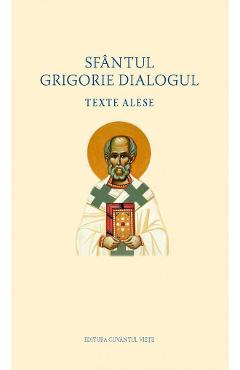 Carte Sfantul Grigorie Dialogul. Texte alese editura Autor Anonim